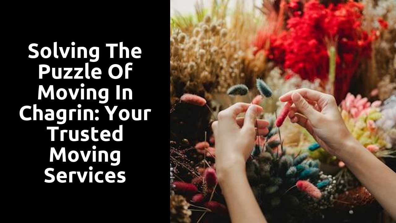 Solving the Puzzle of Moving in Chagrin: Your Trusted Moving Services Company